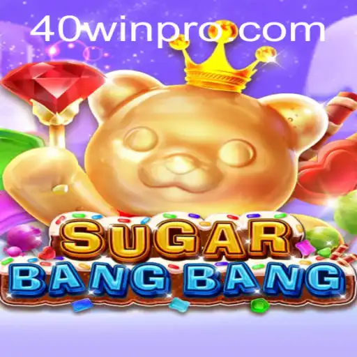 Exploring the Exciting World of SUGARBANGBANG: A Game Changer at 40win.com