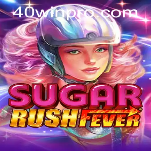 Exploring SugarRushFever: A New Gaming Sensation on 40win.com